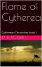 [Cytherean Chronicles 01] • Flame of Cytherea · Cytherean Chronicles Book 1